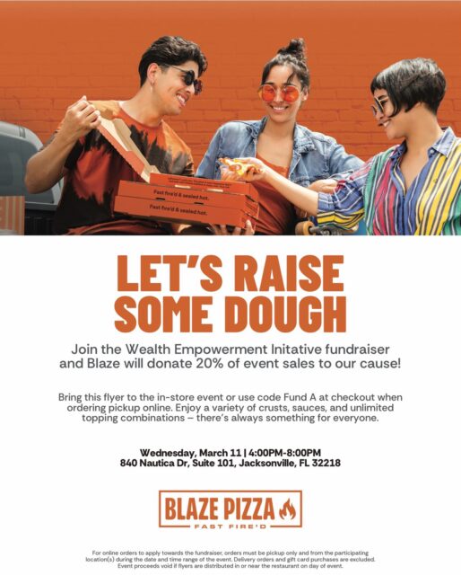 What if your pizza for dinner could help someone build a better financial future?
Join us at Blaze Pizza, Wednesday- March 11th, to support the Wealth Empowerment Initiative, a nonprofit dedicated to empowering individuals with the knowledge, tools, and resources needed to achieve financial independence and build lasting wealth.
Through financial education, personalized support, and community-centered events, we’re helping people gain the confidence to manage their money, make informed decisions, and create stronger financial futures for themselves and their families.
Every meal purchased during this fundraiser helps us continue bringing financial empowerment programs directly into the community.
📆 Wednesday, March 11th
🕓 4–8 PM
📍 Blaze Pizza, 840 Nautica Drive
📲 Mention our fundraiser or use the code “FUND A” when ordering.
Come out, enjoy great pizza, and support a mission that’s building wealth in our community.
Tag someone who should grab pizza with you!
#WealthEmpowerment #FinancialEducation #CommunityImpact #JacksonvilleEvents #PizzaForAPurpose