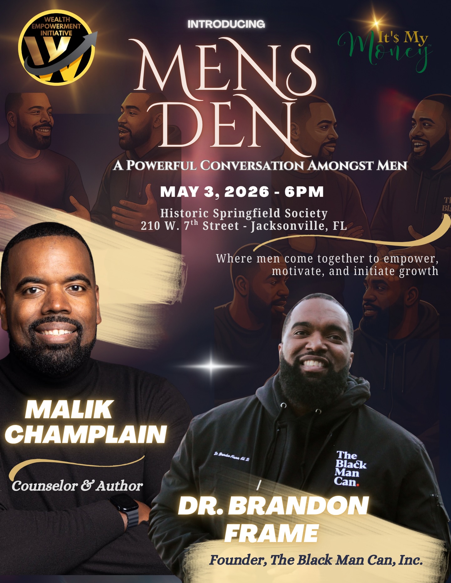Men need spaces where they can be real, grow, and be challenged.

That’s why the Wealth Empowerment Initiative and @itsmymoney_ are proud to introduce Mens Den—a powerful empowering conversation amongst men.

This is a room for:
✔ Leadership
✔ Growth
✔ Wealth
✔ Purpose
✔ Brotherhood
✔ Honest conversations

Join us May 3rd at 6PM in Jacksonville, FL for an evening that will empower, motivate, and initiate growth.

Featuring powerful voices @drbrandonframe, Founder of @theblackmancan and @malikchamplain. 

📍 @historicspringfieldsocietyjax 

🎟️ Admission is FREE + food is included
Seats are limited, drop DEN ⬇️ for RSVP link

Tag a man who needs to be in this room.

#MensDen #WealthEmpowerment #Brotherhood #Leadership #menwellness