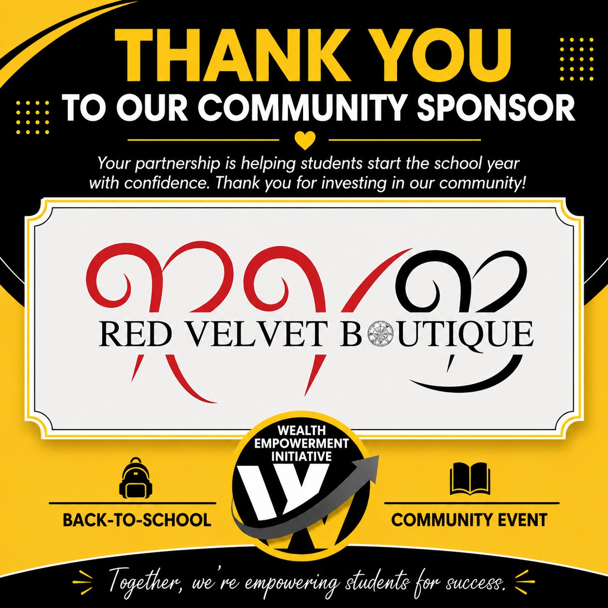 Thank you to @red_velvetboutiq for being a sponsors of for our Back-to-School Community Event.
Your generosity and commitment to our community will help students start the school year with confidence and lighten the load off of their parents and guardians.
We appreciate your partnership and investment in our youth. Together, we’re making a lasting impact!
#BackToSchool #CommunityImpact #WealthEmpowermentInitiative #Jacksonville
